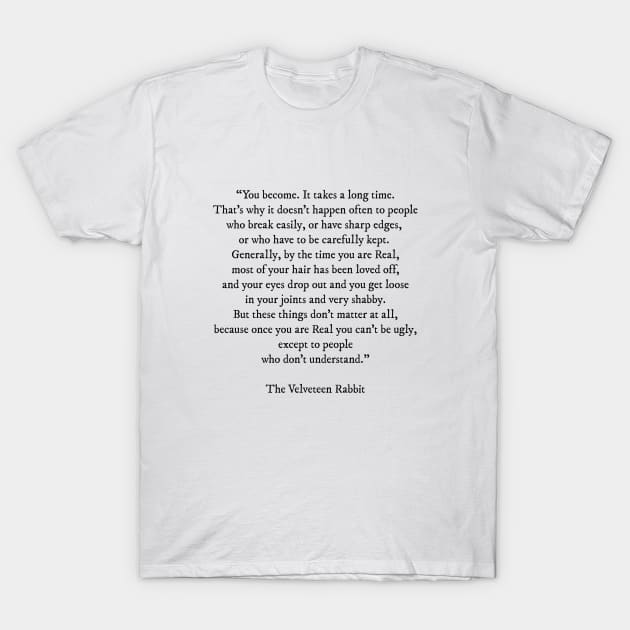 The Velveteen Rabbit Quote T-Shirt by PrettyLovely